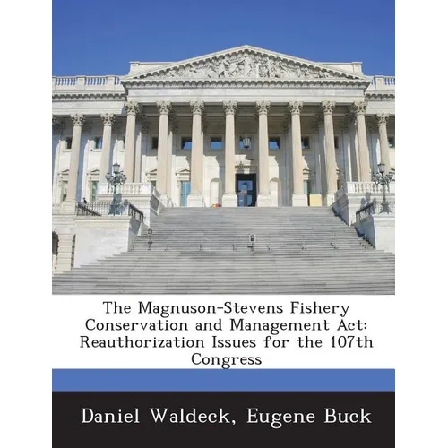 The Magnuson-Stevens Fishery Conservation and Management ACT: Reauthorization Issues for the 107th Congress