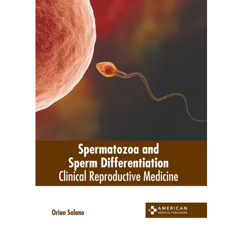 Spermatozoa and Sperm Differentiation: Clinical Reproductive Medicine
