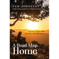 A Road Map Home: Leaving a Life of Abuse, Entering a Life Full of Grace
