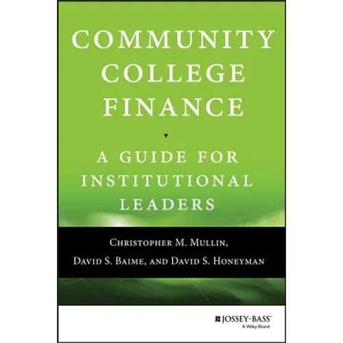 Community College Finance: A Guide for Institutional Leaders