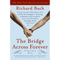 The Bridge Across Forever: A True Love Story
