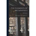 The Elements of Metaphysics: Being a Guide for Lectures and Private Use