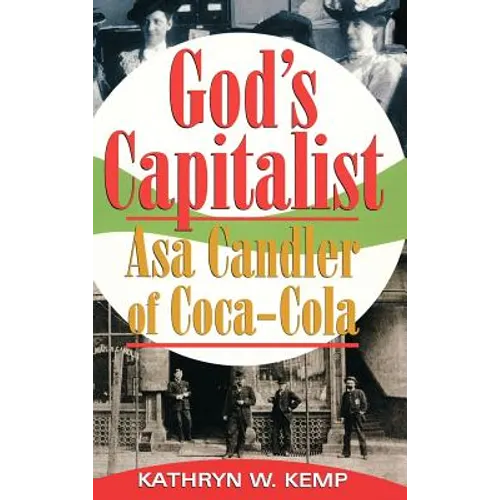 God's Capitalist: Asa Candler