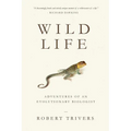 Wild Life: Adventures of an Evolutionary Biologist