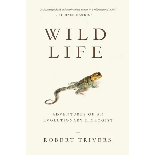 Wild Life: Adventures of an Evolutionary Biologist