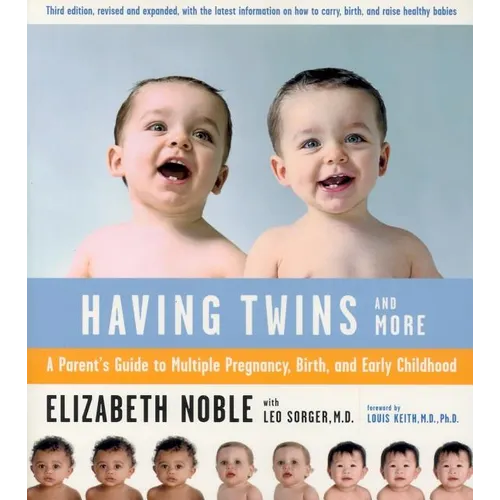 Having Twins--And More: A Parent's Guide to Multiple Pregnancy, Birth, and Early Childhood