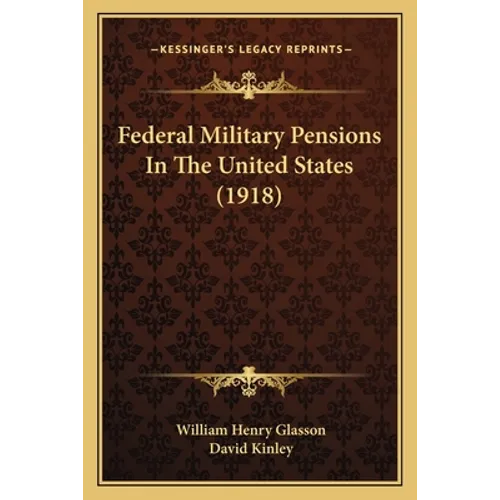 Federal Military Pensions In The United States (1918)