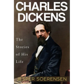 Charles Dickens -- The Stories of His Life