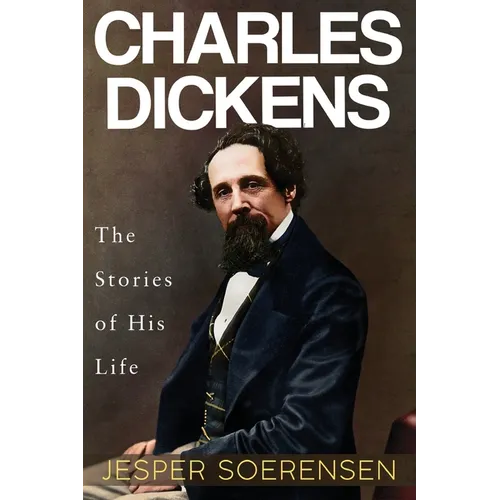 Charles Dickens -- The Stories of His Life