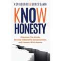 Know Honesty: Eliminate the Divide, Become a Masterful Communicator, and Connect with Anyone