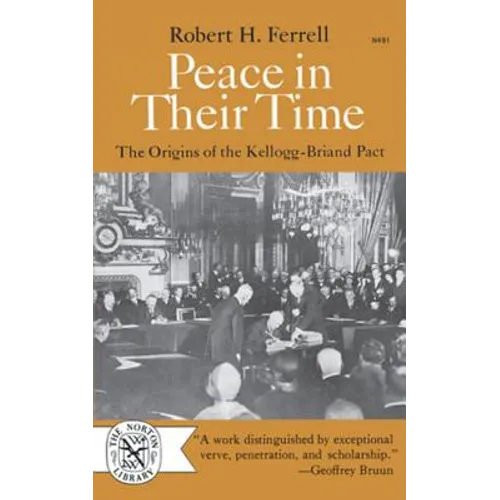 Peace in Their Time: The Origins of the Kellogg-Briand Pact