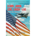 Learn, Labor, Love, Laugh - Live: A Father's Daily Thoughts to His Son