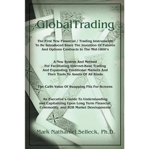 GlobalTrading: The First New Financial/Trading Instruments to Be Introduced Since the Invention of Futures and Option Contracts in th
