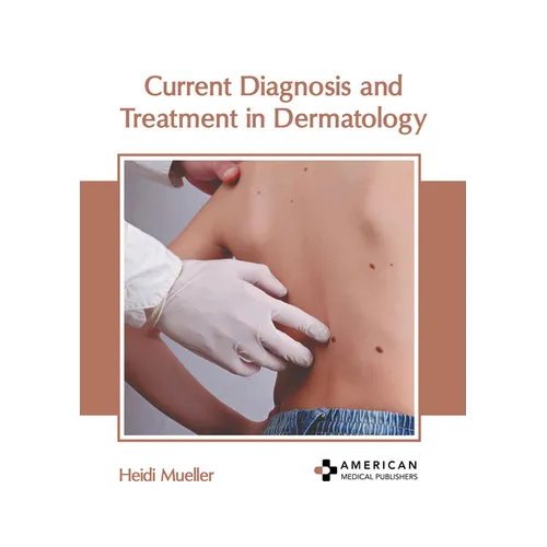 Current Diagnosis and Treatment in Dermatology