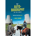 My Auto-Biography by Joe Biden: Based on a True Story, Mostly