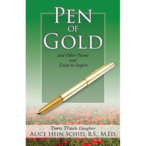 Pen of Gold: and Other Poems and Essays to Inspire