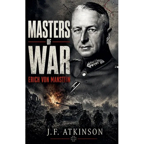 Masters of War: Erich von Manstein
