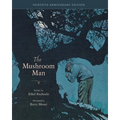The Mushroom Man: 30th Anniversary Edition