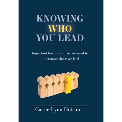 Knowing Who You Lead: Important lessons on why we need to understand those we lead