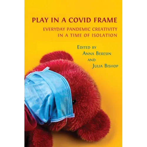 Play in a Covid Frame: Everyday Pandemic Creativity in a Time of Isolation