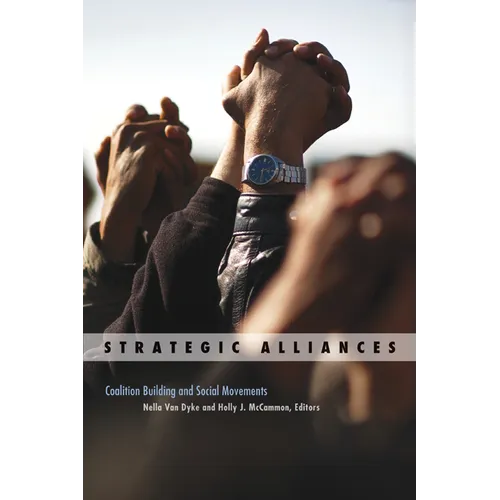 Strategic Alliances: Coalition Building and Social Movements Volume 34