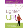 Lighten Up!: The Authentic and Fun Way to Lose Your Weight and Your Worries