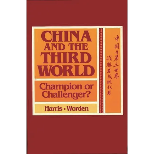 China and the Third World: Champion or Challenger?