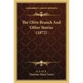 The Olive Branch And Other Stories (1872)