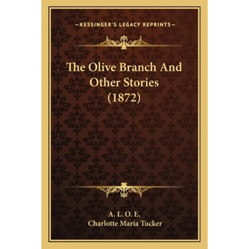 The Olive Branch And Other Stories (1872)