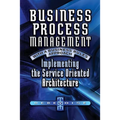 Business Process Management with a Business Rules Approach: Implementing The Service Oriented Architecture