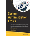 System Administration Ethics: Ten Commandments for Security and Compliance in a Modern Cyber World