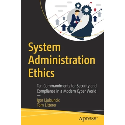 System Administration Ethics: Ten Commandments for Security and Compliance in a Modern Cyber World