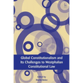 Global Constitutionalism and Its Challenges to Westphalian Constitutional Law