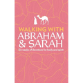 Walking with Abraham and Sarah: Six Weeks of Devotions for Body and Spirit
