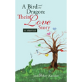 A Bird and the Dragon: Their Love Story: A Memoir