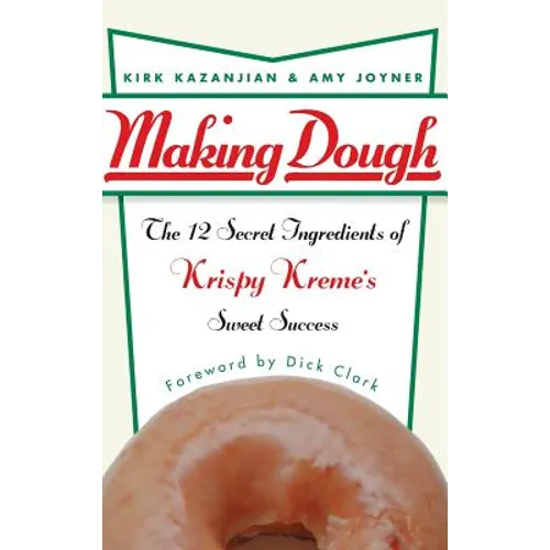 Making Dough: The 12 Secret Ingredients of Krispy Kreme's Sweet Success