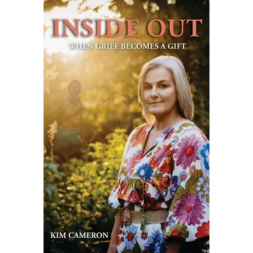 Inside Out: When grief becomes a gift
