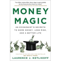 Money Magic: An Economist's Secrets to More Money, Less Risk, and a Better Life