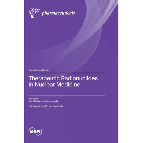 Therapeutic Radionuclides in Nuclear Medicine