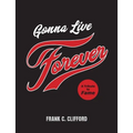 Gonna Live Forever: A Tribute to Fame