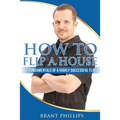 How To Flip A House: 7 Fundamentals Of A Highly Successful Flip