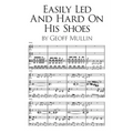 Easily Led and Hard on His Shoes