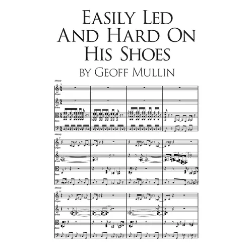 Easily Led and Hard on His Shoes