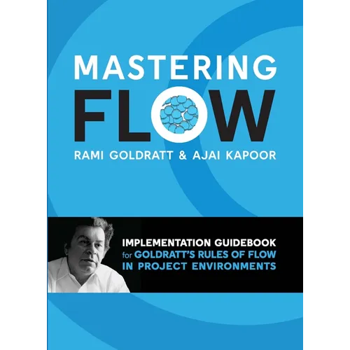 Mastering Flow: Implementation Guidebook for Goldratt's Rules of Flow