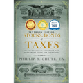 Stocks, Bonds & Taxes: Textbook Edition: A Comprehensive Handbook and Investment Guide for Everybody