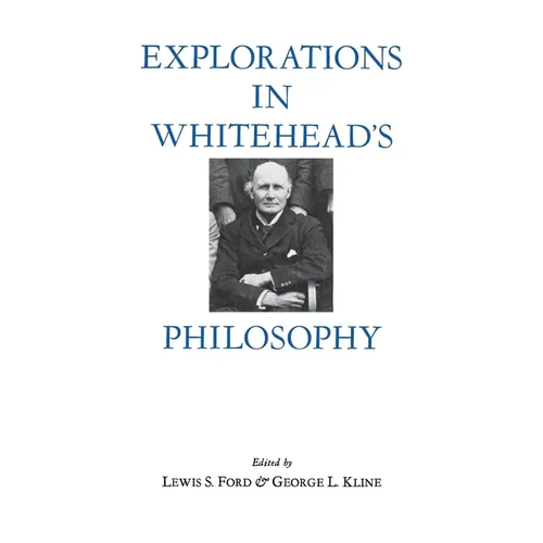 Explorations in Whitehead's Philosophy