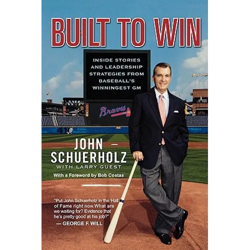Built to Win: Inside Stories and Leadership Strategies from Baseball's Winningest General Manager