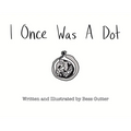 I Once Was A Dot