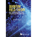 Quantum Field Theory: An Intro for Chemical Physicists