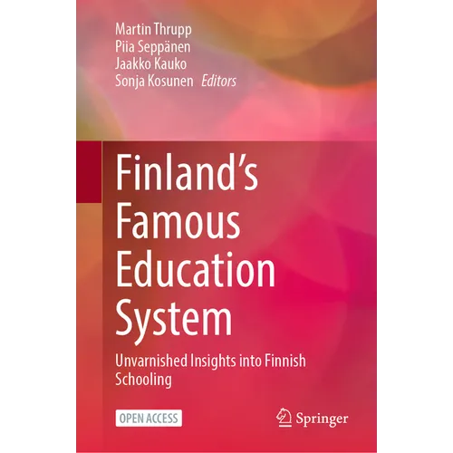 Finland's Famous Education System: Unvarnished Insights Into Finnish Schooling